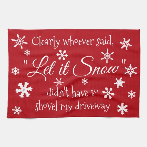 Funny Winter Snow Sassy Quote Typography Kitchen Towel