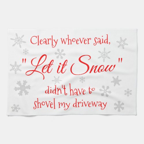 Funny Winter Snow Sassy Quote Typography Kitchen Towel