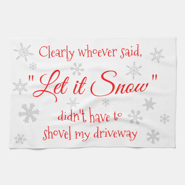 Funny Winter Snow Sassy Quote Typography Kitchen Towel