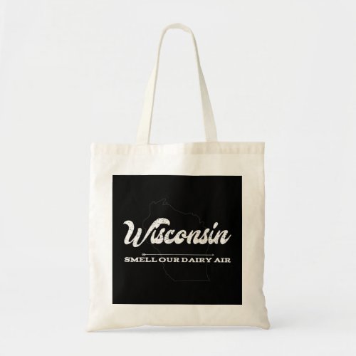 Funny Wisconsin Smell Our Dairy Air T Shirt Gift  Tote Bag