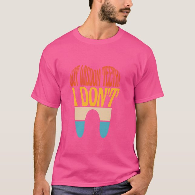 Funny Wisdom Tooth Extraction Recovery Widsom Teet T-Shirt (Front)