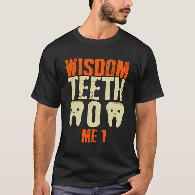 Funny Wisdom Tooth Wisdom Teeth Recovery T-Shirt (Front)