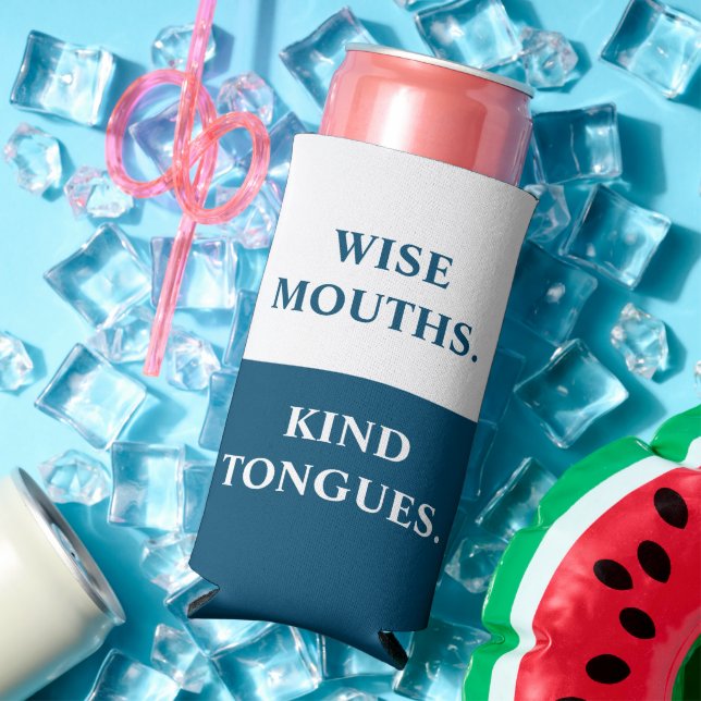 Funny "Wise Mouths. Kind Tongues." Blue & White Seltzer Can Cooler (In Situ Summer)