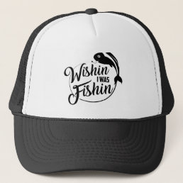 funny wishin fishin word art trucker hat
