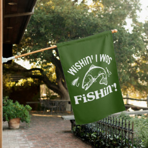 Funny Wishin I was Fishin House Flag