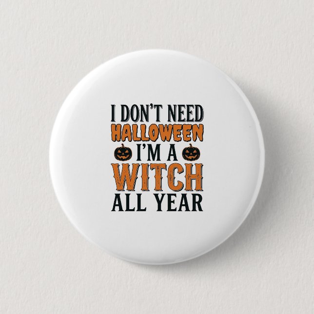 Funny Witch All Year Halloween Typography Design_1 Button (Front)