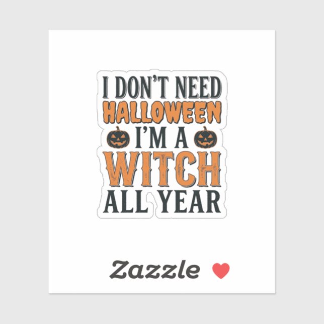 Funny Witch All Year Halloween Typography Design_1 Sticker (Sheet)