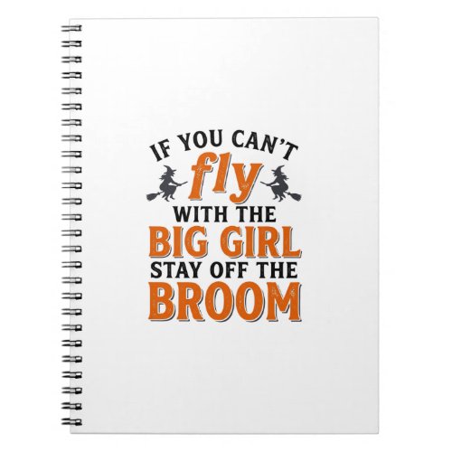 Funny Witch Broom Big Girl Halloween Shirt Design_ Notebook