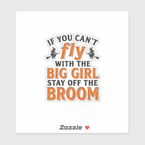 Funny Witch Broom Big Girl Halloween Shirt Design_ Sticker