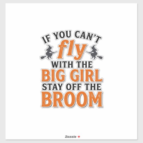 Funny Witch Broom Big Girl Halloween Shirt Design_ Sticker
