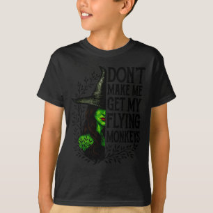 Funny Witch Halloween Don't Make Me Get My Flying T-Shirt