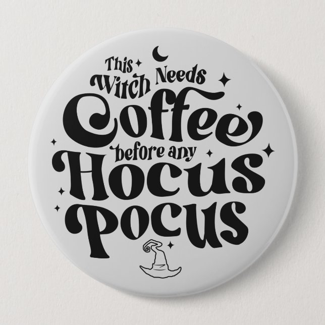 Funny Witch Needs Coffee Halloween Button (Front)