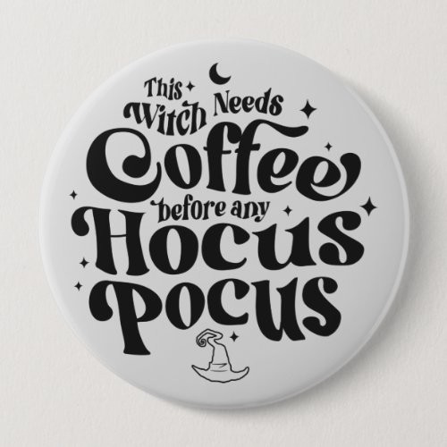 Funny Witch Needs Coffee Halloween Button