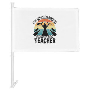 Funny Witch Teacher Broken Broom Halloween Design_ Car Flag