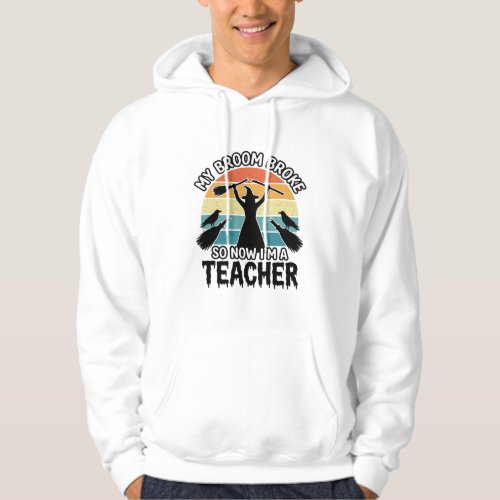 Funny Witch Teacher Broken Broom Halloween Design_ Hoodie