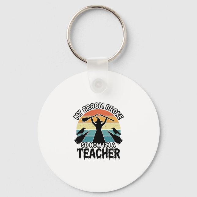 Funny Witch Teacher Broken Broom Halloween Design_ Keychain (Front)