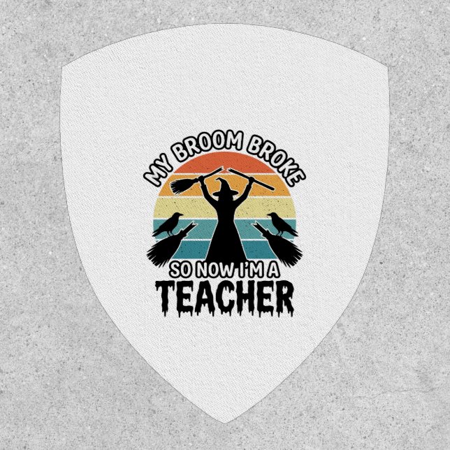 Funny Witch Teacher Broken Broom Halloween Design_ Patch (Front)