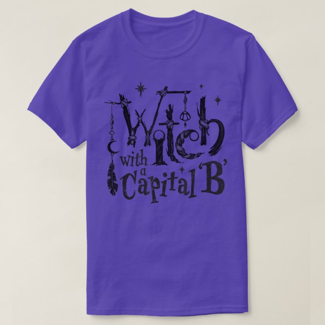 Funny Witch with a Capital B Witchy Vibes Hallowee T-Shirt (Design Front)