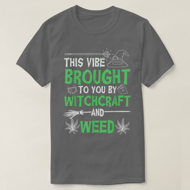 Funny Witchcraft Quote, Witchy Meme, Witch & Wicca T-Shirt (Design Front)