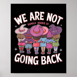 Funny Witches We Are Not Going Back Harris 47 Whei Poster