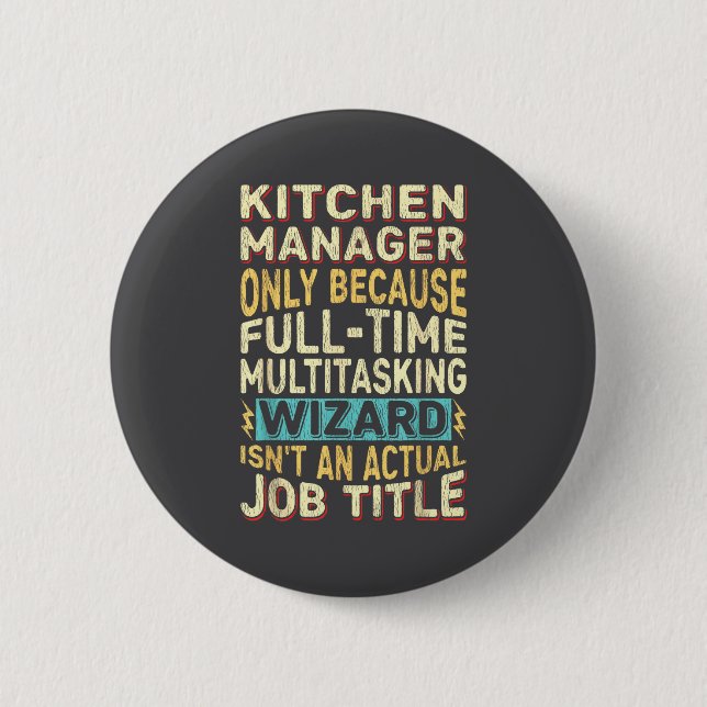 Funny Wizard Job Title Quote - Kitchen Manager  Button (Front)