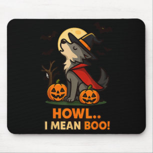 Funny Wolf Halloween Costume – Howl I Mean Boo Quo Mouse Pad