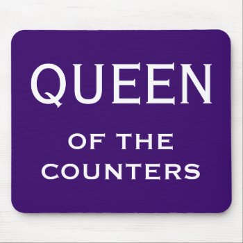 Funny Woman Cfo Nickname - Queen Of The Counters Mouse Pad by accountingcelebrity at Zazzle