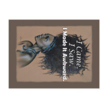 Funny Woman I Came I Saw I Made It Awkward Quote