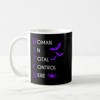 Funny Woman In Total Control Here Witch Halloween Coffee Mug