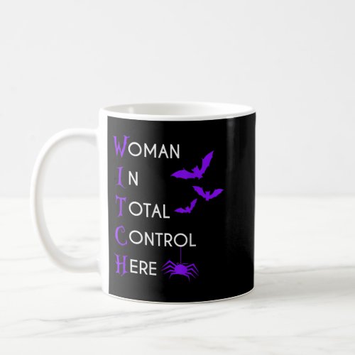 Funny Woman In Total Control Here Witch Halloween  Coffee Mug