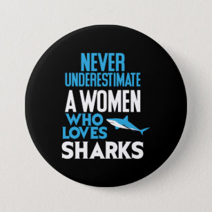 Funny Woman Who Loves Sharks Button