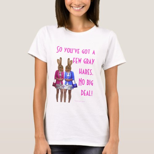 Funny women growing old humor T_Shirt