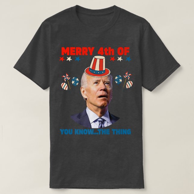 Funny Women Men 4th Of July Merry 4th Of You Know  T-Shirt (Design Front)