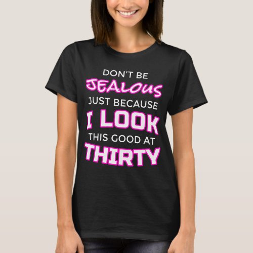 Funny Womens 30th Birthday Shirt _ Lookin Good