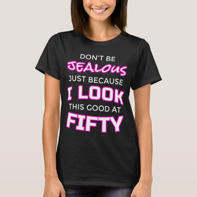 Funny Womens 50th Birthday Shirt - "Lookin' Good" (Front)