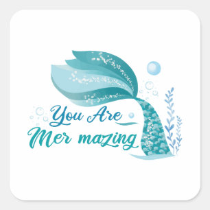 Funny Women's Mermaid Lover You Are Mer-Mazing  Square Sticker