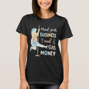 Funny Womens Prices Mind Your Business I Need Gas T-Shirt
