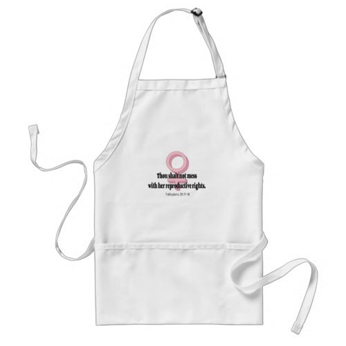 Funny Womens Rights Quote Adult Apron