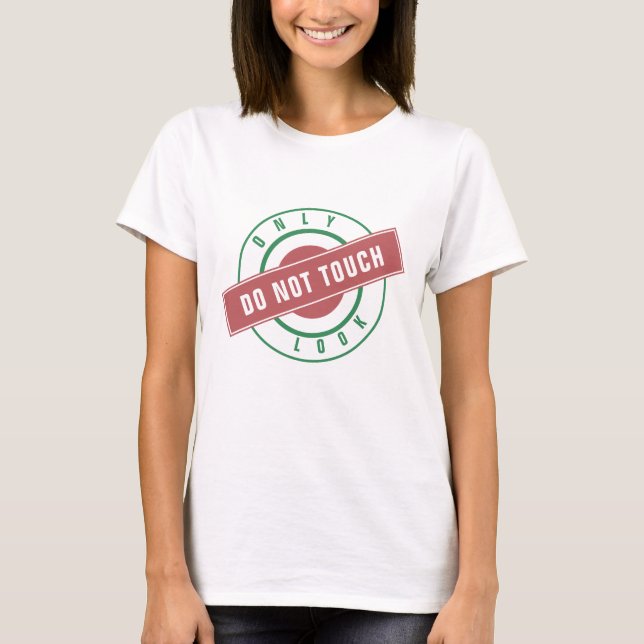 Funny Women's T-Shirt with Text - Do Not Touch (Front)