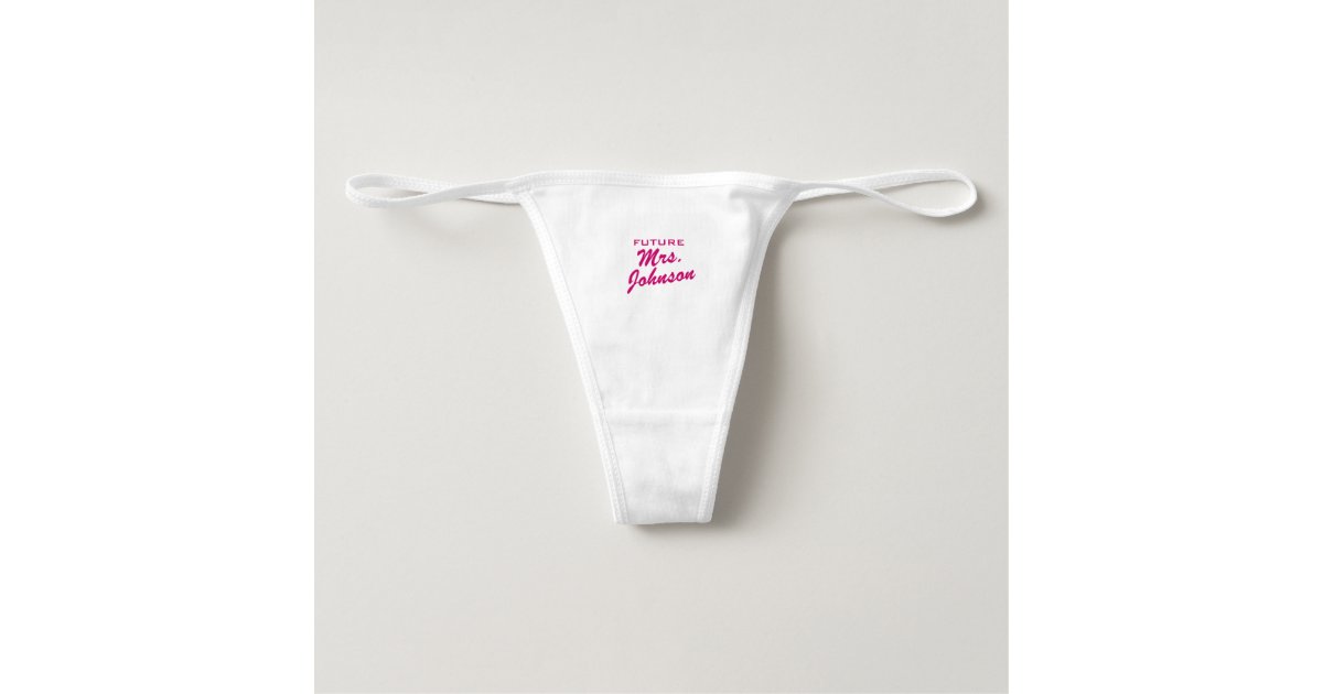 Funny women's thong underwear for future Mrs bride | Zazzle