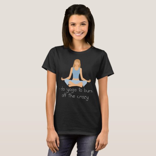 Funny Womens Yoga Shirt _ Gift For Yoga Lovers