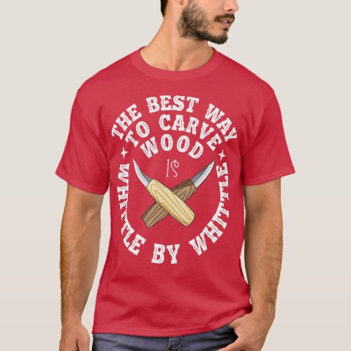 Funny Wood Carving Whittling Woodworking Tools Car T_Shirt