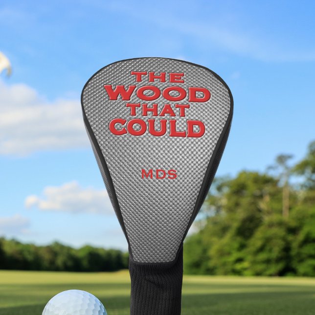 Funny Wood That Could Monogram Golf Driver Cover  (It would cover the wood that will hit the best shots ever. Just add your initials)