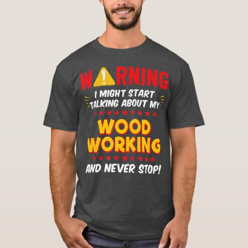 Funny Wood Working Woodworker Carpentry Joke    1  T_Shirt