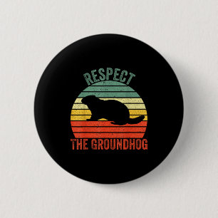Funny Woodchuck Respect The Groundhog Button