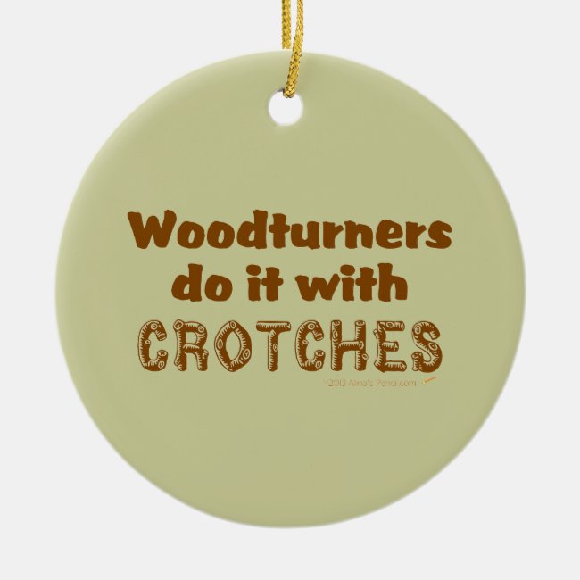 Funny Woodturners Do It With Crotches Custom