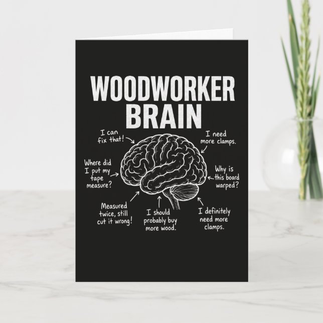 Funny Woodworker Woodworker Brain Carpenter Humor Card (Front)