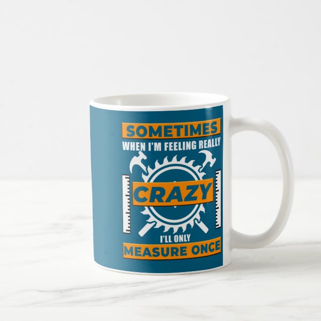 Funny Woodworker Woodworking Carpenter Woodshop  Coffee Mug (Right)