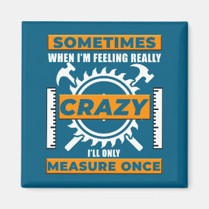 Funny Woodworker Woodworking Carpenter Woodshop  Magnet