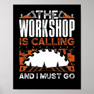 Funny Woodworking Carpenter The Workshop Is Poster